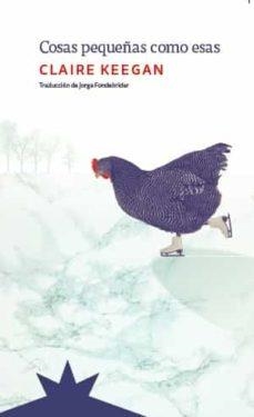 COSAS PEQUEÑAS COMO ESAS | 9788412492118 | CLAIRE KEEGAN | Llibres.cat | Llibreria online en català | La Impossible Llibreters Barcelona