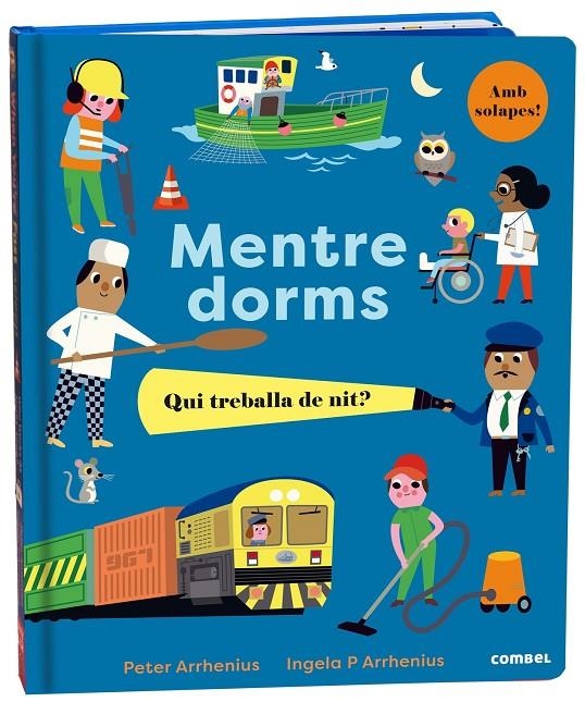 Mentre dorms. Qui treballa de nit? | 9788491018988 | Arrhenius, Peter | Llibres.cat | Llibreria online en català | La Impossible Llibreters Barcelona