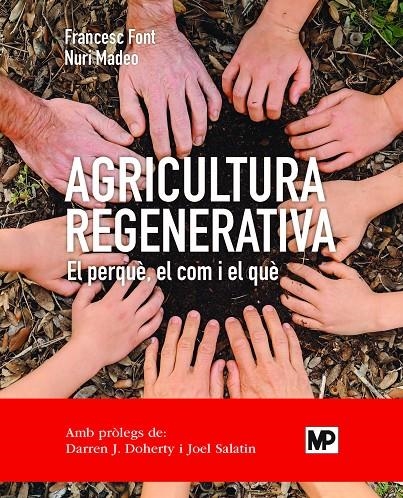 Agricultura regenerativa. El perquè, el com i el què (ed. en català) | 9788484768371 | MADEO SALVÀ, NURI/FONT ROVIRA, FRANCESC | Llibres.cat | Llibreria online en català | La Impossible Llibreters Barcelona