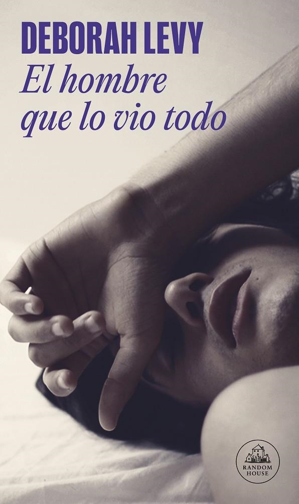 El hombre que lo vio todo | 9788439737551 | Levy, Deborah | Llibres.cat | Llibreria online en català | La Impossible Llibreters Barcelona