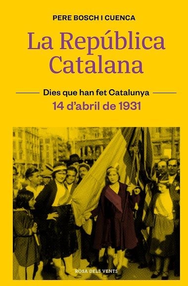 La República Catalana (14 d'abril de 1931) | 9788418033490 | Bosch i Cuenca, Pere | Llibres.cat | Llibreria online en català | La Impossible Llibreters Barcelona