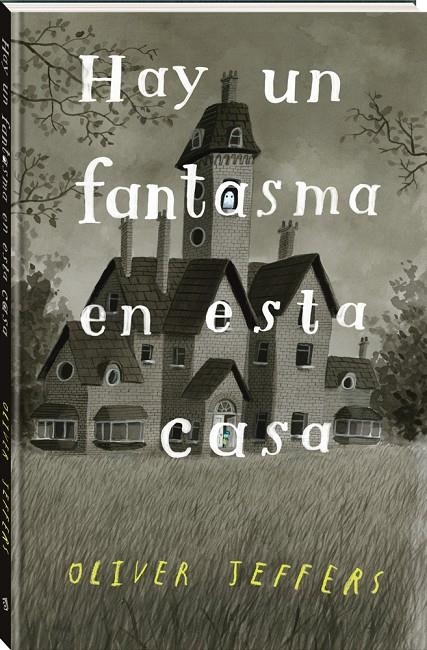 Hay un fantasma en esta casa | 9788418762338 | Jeffers, Oliver | Llibres.cat | Llibreria online en català | La Impossible Llibreters Barcelona