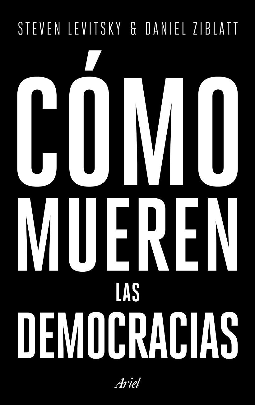 Cómo mueren las democracias | 9788434427709 | Levitsky, Steven/Ziblatt, Daniel | Llibres.cat | Llibreria online en català | La Impossible Llibreters Barcelona