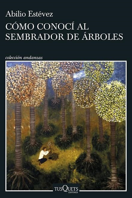 Cómo conocí al sembrador de árboles | 9788411071918 | Estévez, Abilio | Llibres.cat | Llibreria online en català | La Impossible Llibreters Barcelona