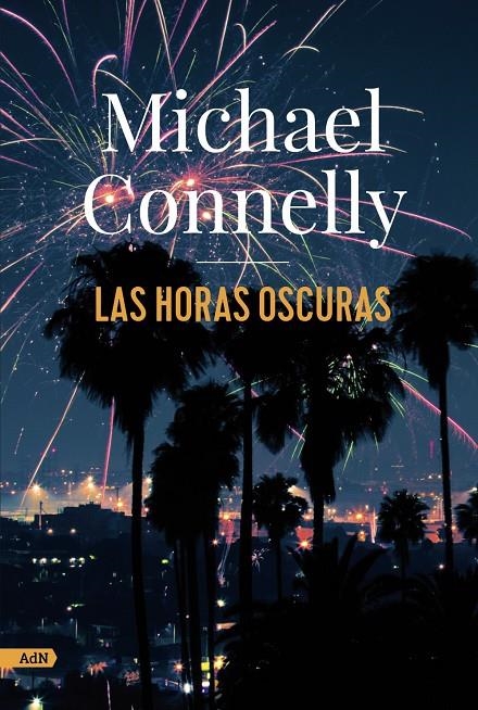 Las horas oscuras (AdN) | 9788413627274 | Connelly, Michael | Llibres.cat | Llibreria online en català | La Impossible Llibreters Barcelona