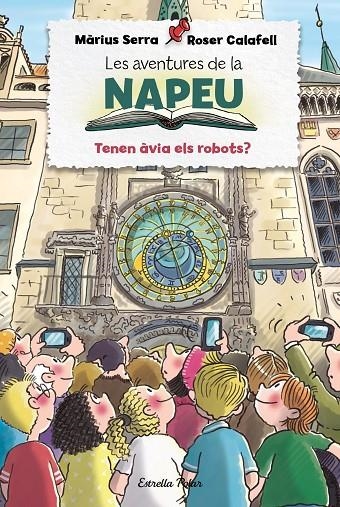 Les aventures de la Napeu. Tenen àvia els robots? | 9788413894195 | Serra, Màrius/Calafell, Roser | Llibres.cat | Llibreria online en català | La Impossible Llibreters Barcelona