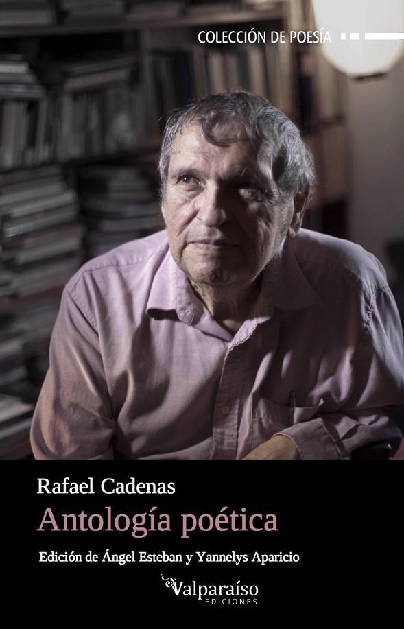 Antología Poética | 9788416560509 | Cadenas, Rafael  (Barquisimeto, Venezuela, 8 de abril de 1930) | Llibres.cat | Llibreria online en català | La Impossible Llibreters Barcelona