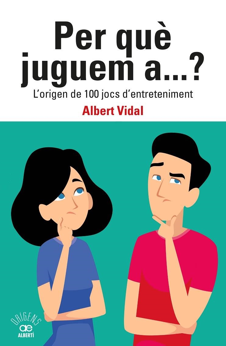 Per què juguem a...? L'origen de 100 jocs d'entreteniment | 9788472461833 | Vidal García, Albert | Llibres.cat | Llibreria online en català | La Impossible Llibreters Barcelona