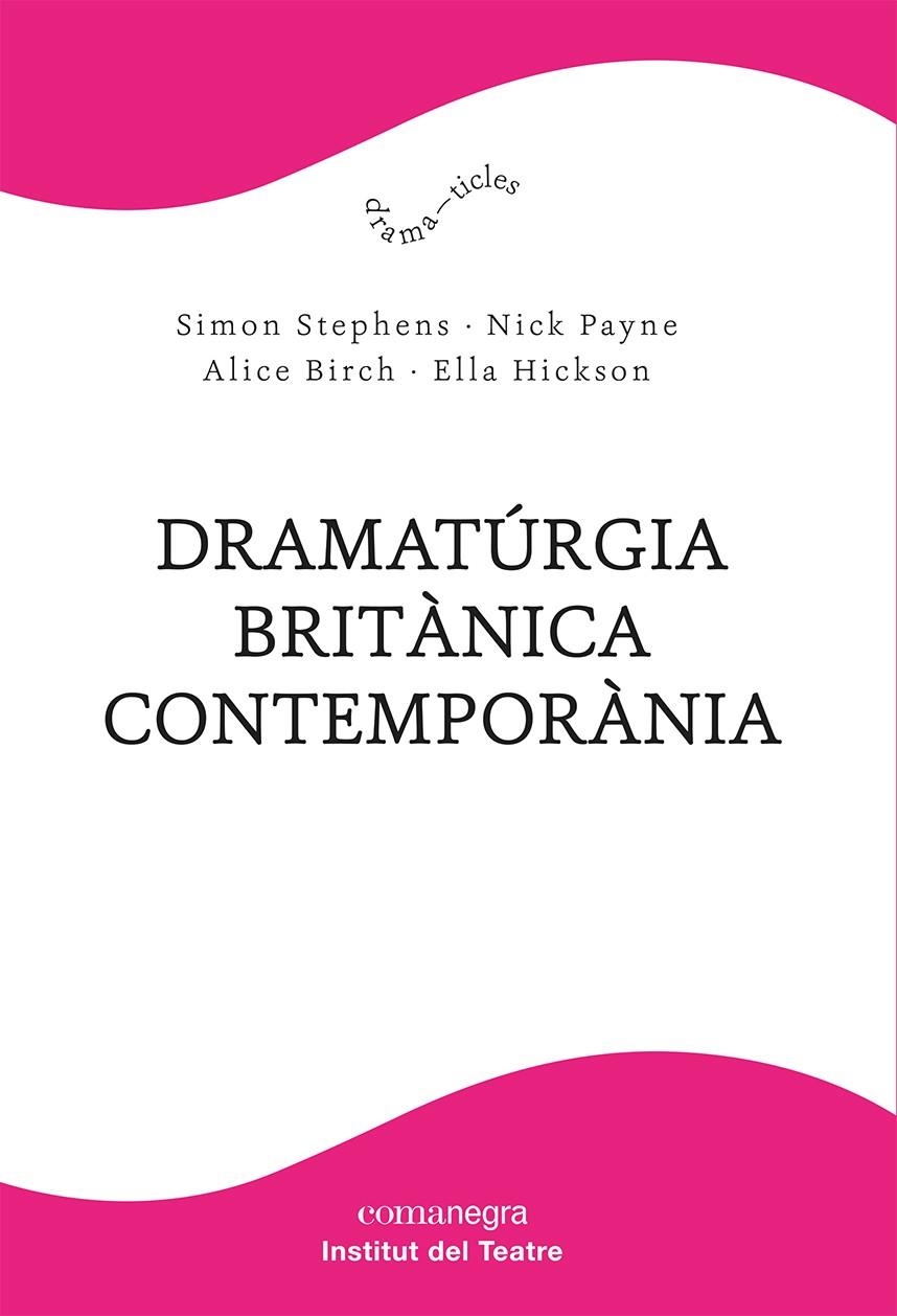 Dramatúrgia britànica contemporània | 9788418857904 | Stephens, Simon/Payne, Nick/Birch, Alice/Hickson, Ella | Llibres.cat | Llibreria online en català | La Impossible Llibreters Barcelona