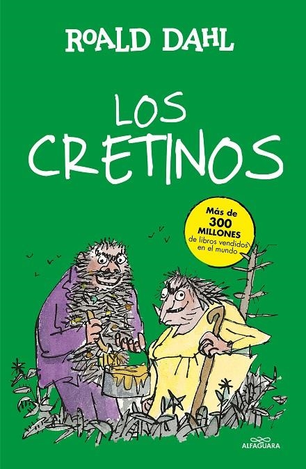 Los Cretinos (Colección Alfaguara Clásicos) | 9788420482972 | Dahl, Roald | Llibres.cat | Llibreria online en català | La Impossible Llibreters Barcelona