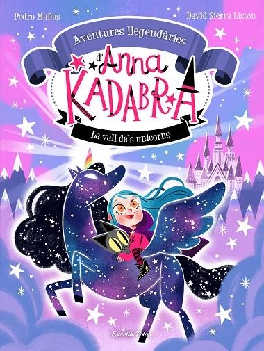 Anna Kadabra. Aventures llegendàries 1. La Vall dels Unicorns | 9788413893457 | Mañas, Pedro/Sierra Listón, David | Llibres.cat | Llibreria online en català | La Impossible Llibreters Barcelona