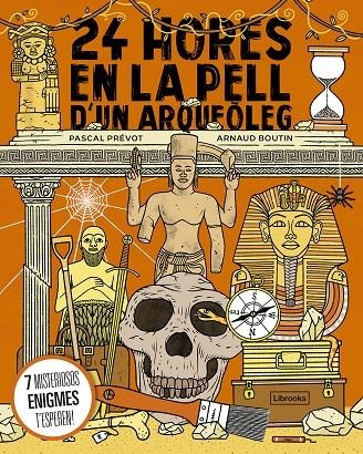 24 hores en la pell d'un arqueòleg | 9788412565669 | Prévot, Pascal/Boutin, Arnaud | Llibres.cat | Llibreria online en català | La Impossible Llibreters Barcelona