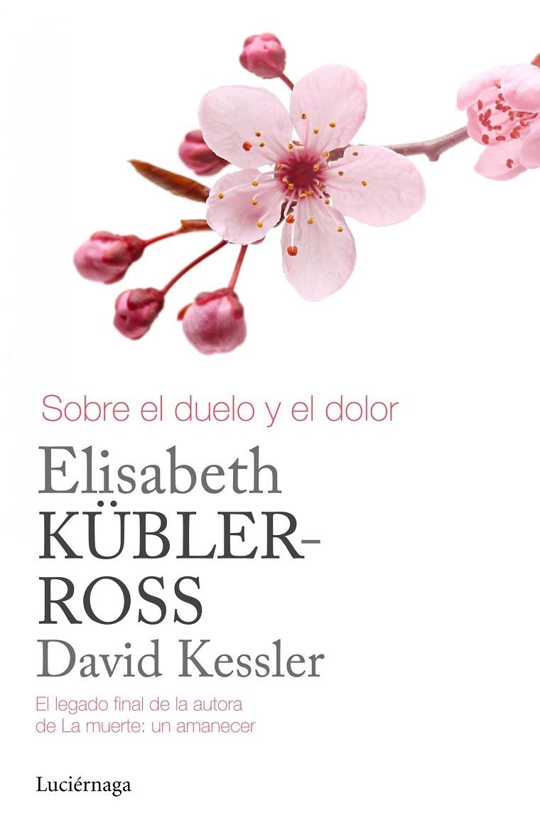 Sobre el duelo y el dolor | 9788415864905 | Kübler-Ross, Elisabeth/Kessler, David | Llibres.cat | Llibreria online en català | La Impossible Llibreters Barcelona