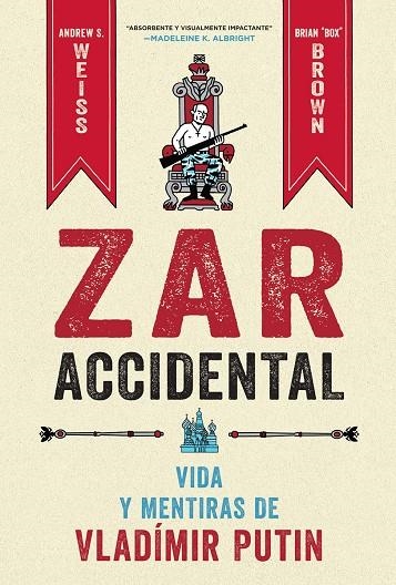 ZAR ACCIDENTAL: LA VIDA Y LAS MENTIRAS DE VLADIMIR PUTIN | 9788467959857 | WEISS, ANDREUS/BROWN, CRIAN | Llibres.cat | Llibreria online en català | La Impossible Llibreters Barcelona