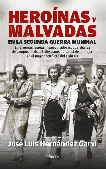 Heroínas y malvadas en la Segunda Guerra Mundial | 9788418965111 | José Luis Hernández Garvi | Llibres.cat | Llibreria online en català | La Impossible Llibreters Barcelona