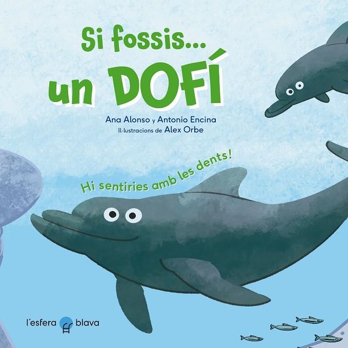 Si fossis un dofí | 9788419472229 | Alonso, Ana/Encina, Antonio | Llibres.cat | Llibreria online en català | La Impossible Llibreters Barcelona