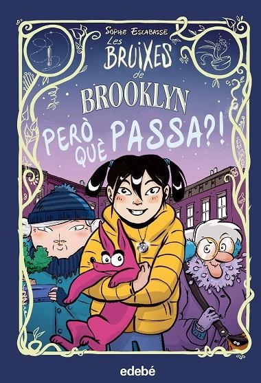 LES BRUIXES DE BROOKLYN: PERO QUÈ PASSA? | 9788468353739 | Escabasse, Sophie | Llibres.cat | Llibreria online en català | La Impossible Llibreters Barcelona