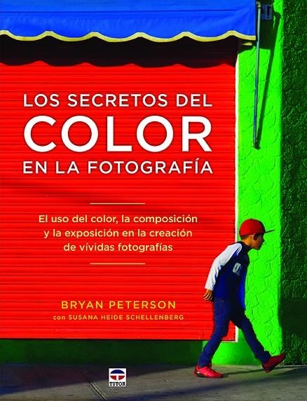 Los secretos del color en la fotografía | 9788416676484 | Peterson, Bryan | Llibres.cat | Llibreria online en català | La Impossible Llibreters Barcelona