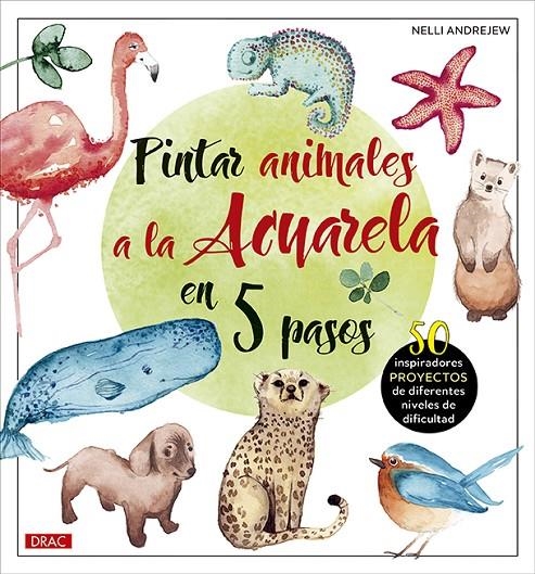 Pintar animales a la acuarela en 5 pasos | 9788498746907 | Andrejew, Nelli | Llibres.cat | Llibreria online en català | La Impossible Llibreters Barcelona