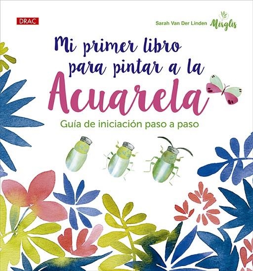 Mi primer libro para pintar a la acuarela | 9788498747331 | Van Der Linden, Sarah | Llibres.cat | Llibreria online en català | La Impossible Llibreters Barcelona