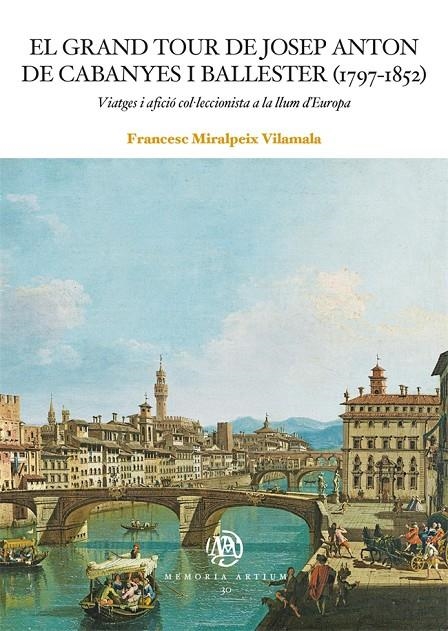 El Grand Tour de Josep Anton de Cabanyes i Ballester (1797-1852) | 9788491688570 | Miralpeix Vilamala, Francesc | Llibres.cat | Llibreria online en català | La Impossible Llibreters Barcelona