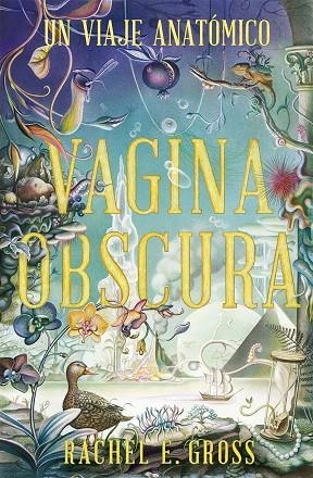 Vagina Obscura | 9788412465983 | Rachel E. Gross | Llibres.cat | Llibreria online en català | La Impossible Llibreters Barcelona