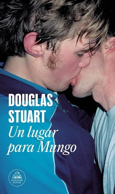 Un lugar para Mungo | 9788439741435 | Stuart, Douglas | Llibres.cat | Llibreria online en català | La Impossible Llibreters Barcelona