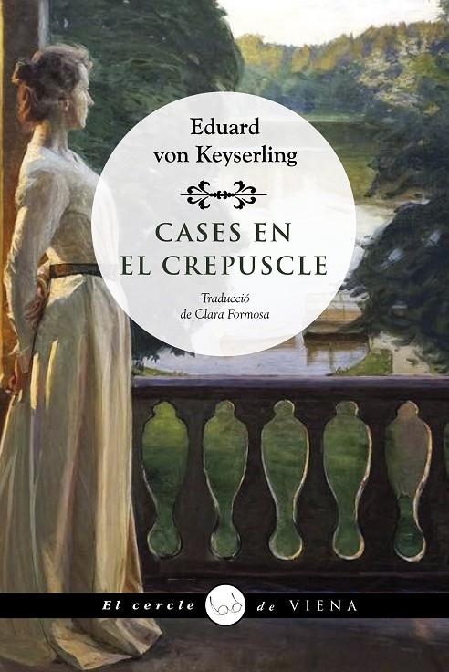 Cases en el crepuscle | 9788418908736 | von Keyserling, Eduard | Llibres.cat | Llibreria online en català | La Impossible Llibreters Barcelona