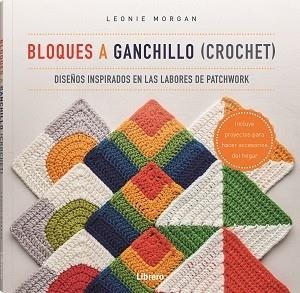 BLOQUES A GANCHILLO (CROCHET) | 9789463597586 | MORGAN, LEONIE | Llibres.cat | Llibreria online en català | La Impossible Llibreters Barcelona