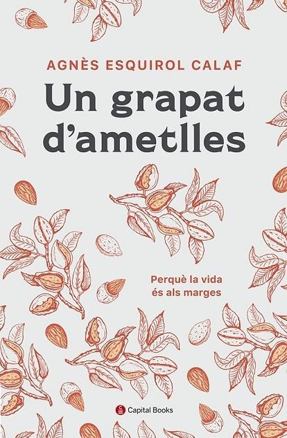 Un grapat d'ametlles | 9788412408638 | Esquirol i Calaf, Agnès | Llibres.cat | Llibreria online en català | La Impossible Llibreters Barcelona