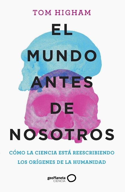 El mundo antes de nosotros | 9788408259947 | Higham, Tom | Llibres.cat | Llibreria online en català | La Impossible Llibreters Barcelona