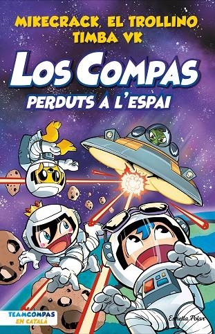 Los Compas 5. Perduts a l'espai | 9788413894683 | Mikecrack, El Trollino y Timba Vk | Llibres.cat | Llibreria online en català | La Impossible Llibreters Barcelona