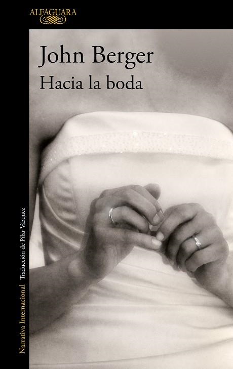 Hacia la boda | 9788420413433 | Berger, John | Llibres.cat | Llibreria online en català | La Impossible Llibreters Barcelona