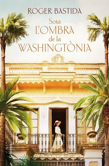 Sota l'ombra de la washingtònia | 9788466430128 | Bastida Sabido, Roger | Llibres.cat | Llibreria online en català | La Impossible Llibreters Barcelona