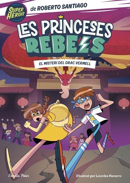 Les Princeses Rebels 4. El misteri del Drac Vermell | 9788413894706 | Santiago, Roberto | Llibres.cat | Llibreria online en català | La Impossible Llibreters Barcelona