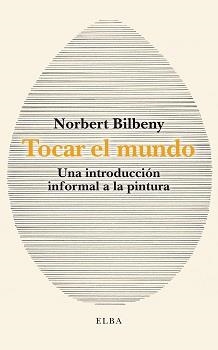 Tocar el mundo | 9788412467291 | Bilbeny, Norbert | Llibres.cat | Llibreria online en català | La Impossible Llibreters Barcelona