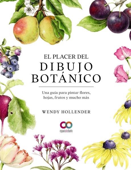 El placer del dibujo botánico. Una guía para pintar flores, hojas, frutos y much | 9788441546264 | Hollender, Wendy | Llibres.cat | Llibreria online en català | La Impossible Llibreters Barcelona