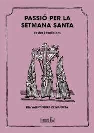 Passió per la Setmana Santa | 9788412356670 | Serra i fornell, Valentí | Llibres.cat | Llibreria online en català | La Impossible Llibreters Barcelona