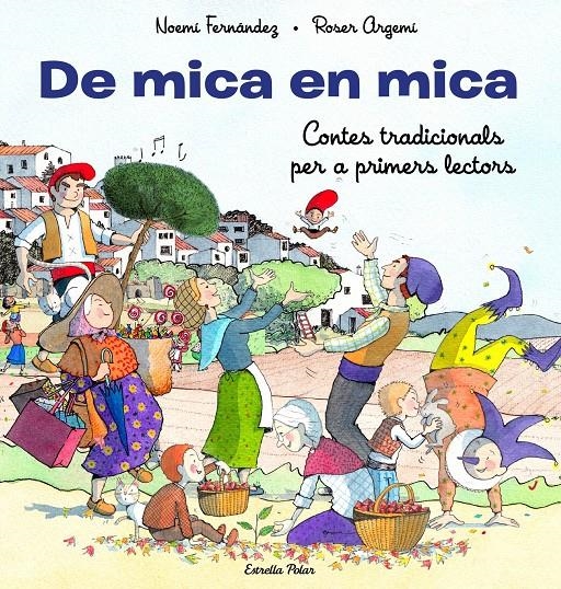 De mica en mica. Contes tradicionals per a primers lectors | 9788413893914 | Fernàndez Selva, Noemí / Argemí, Roser | Llibres.cat | Llibreria online en català | La Impossible Llibreters Barcelona