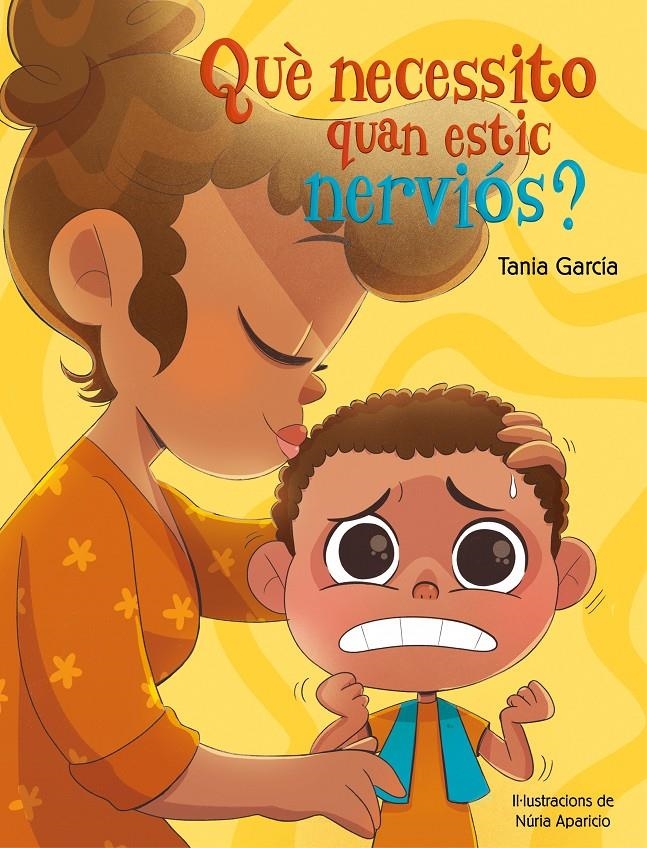 Què necessito quan estic nerviós? (Què necessito quan...?) | 9788448863319 | García, Tania | Llibres.cat | Llibreria online en català | La Impossible Llibreters Barcelona