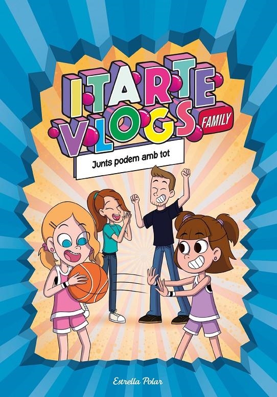 Itarte Vlogs Family 3. Junts podem amb tot | 9788413894348 | Itarte | Llibres.cat | Llibreria online en català | La Impossible Llibreters Barcelona