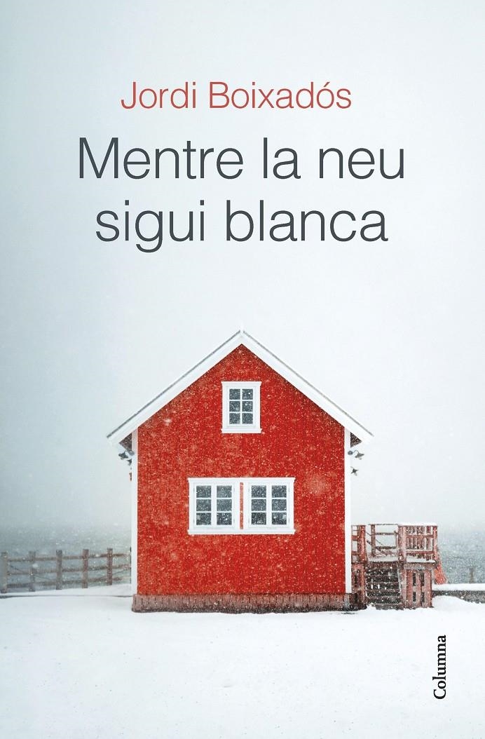 Mentre la neu sigui blanca | 9788466429528 | Boixadós Bisbal, Jordi | Llibres.cat | Llibreria online en català | La Impossible Llibreters Barcelona