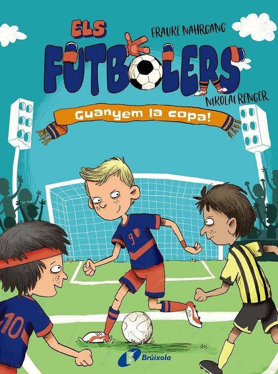 Els futbolers, 3. Guanyem la copa! | 9788413492230 | Nahrgang, Frauke | Llibres.cat | Llibreria online en català | La Impossible Llibreters Barcelona