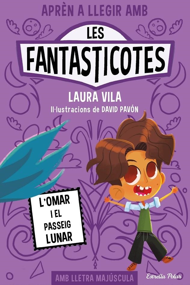 Aprèn a llegir amb Les Fantasticotes 3. L'Omar i el passeig lunar | 9788413895437 | Vila, Laura | Llibres.cat | Llibreria online en català | La Impossible Llibreters Barcelona