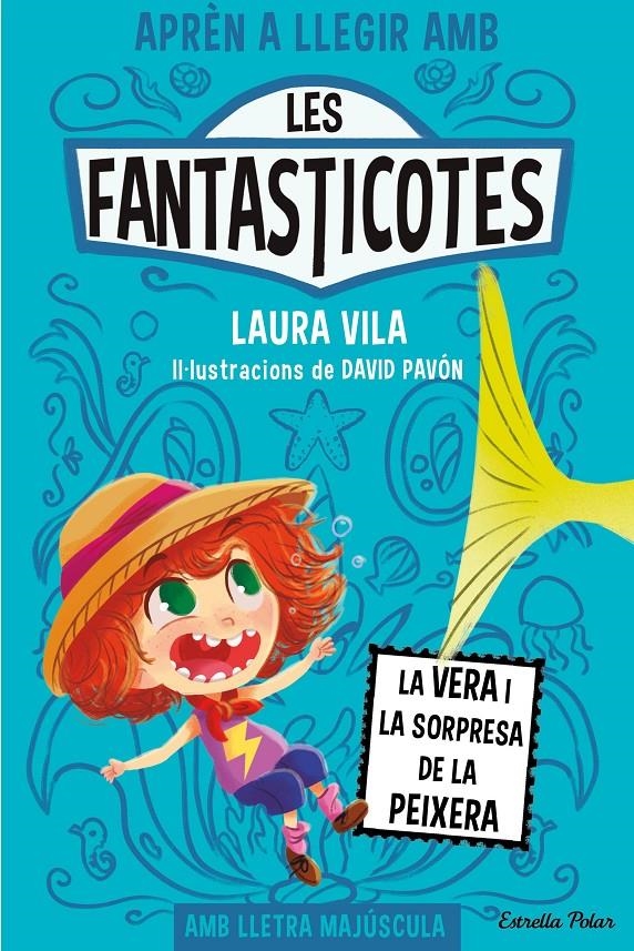 Aprèn a llegir amb Les Fantasticotes 1. La Vera i la sorpresa de la peixera | 9788413894805 | Vila, Laura | Llibres.cat | Llibreria online en català | La Impossible Llibreters Barcelona