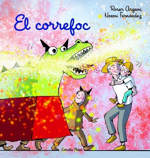 El correfoc | 9788413895659 | Fernàndez Selva, Noemí / Argemí, Roser | Llibres.cat | Llibreria online en català | La Impossible Llibreters Barcelona