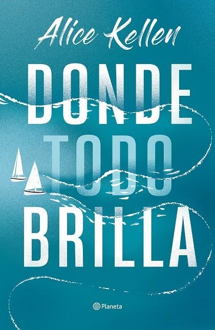 Donde todo brilla | 9788408269281 | Kellen, Alice | Llibres.cat | Llibreria online en català | La Impossible Llibreters Barcelona