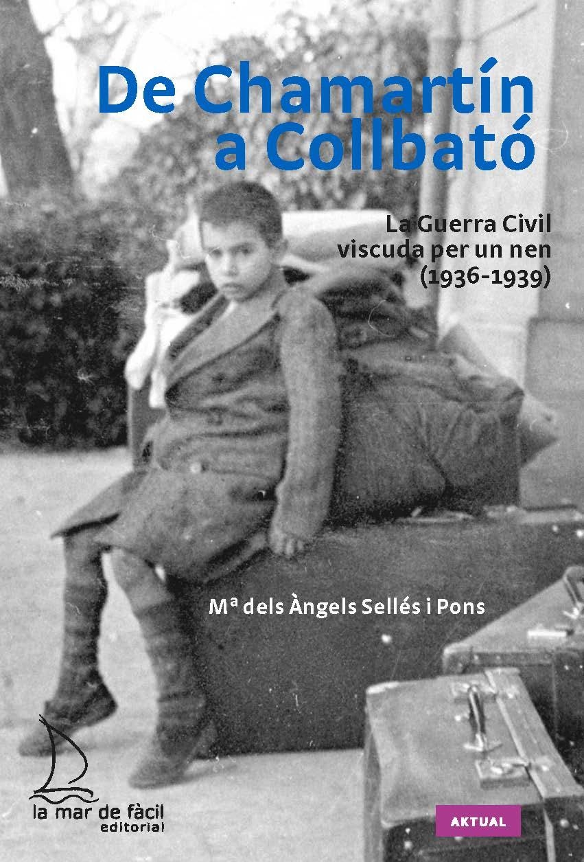 De Chamartín a Collbató. La Guerra Civil viscuda per un nen (1936-1939) | 9788418378454 | Sellés i Pons, M. del Àngels | Llibres.cat | Llibreria online en català | La Impossible Llibreters Barcelona