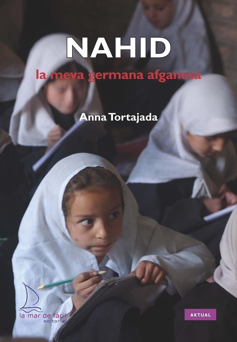 Nahid, la meva germana afganesa | 9788418378348 | Tortajada, Anna | Llibres.cat | Llibreria online en català | La Impossible Llibreters Barcelona