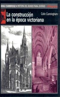 LA CONSTRUCCION EN LA EPOCA VICTORIANA | 9788476006856 | CUNNINGHAN, COLIN | Llibres.cat | Llibreria online en català | La Impossible Llibreters Barcelona